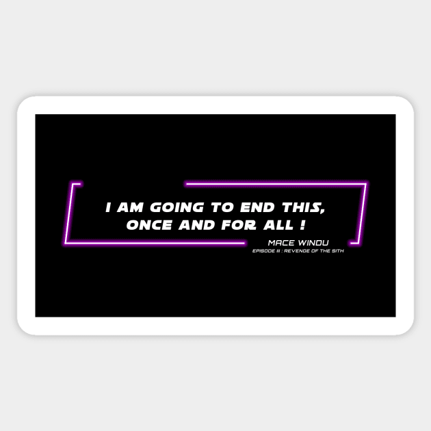 EP3 - MW - End - Quote Sticker by LordVader693